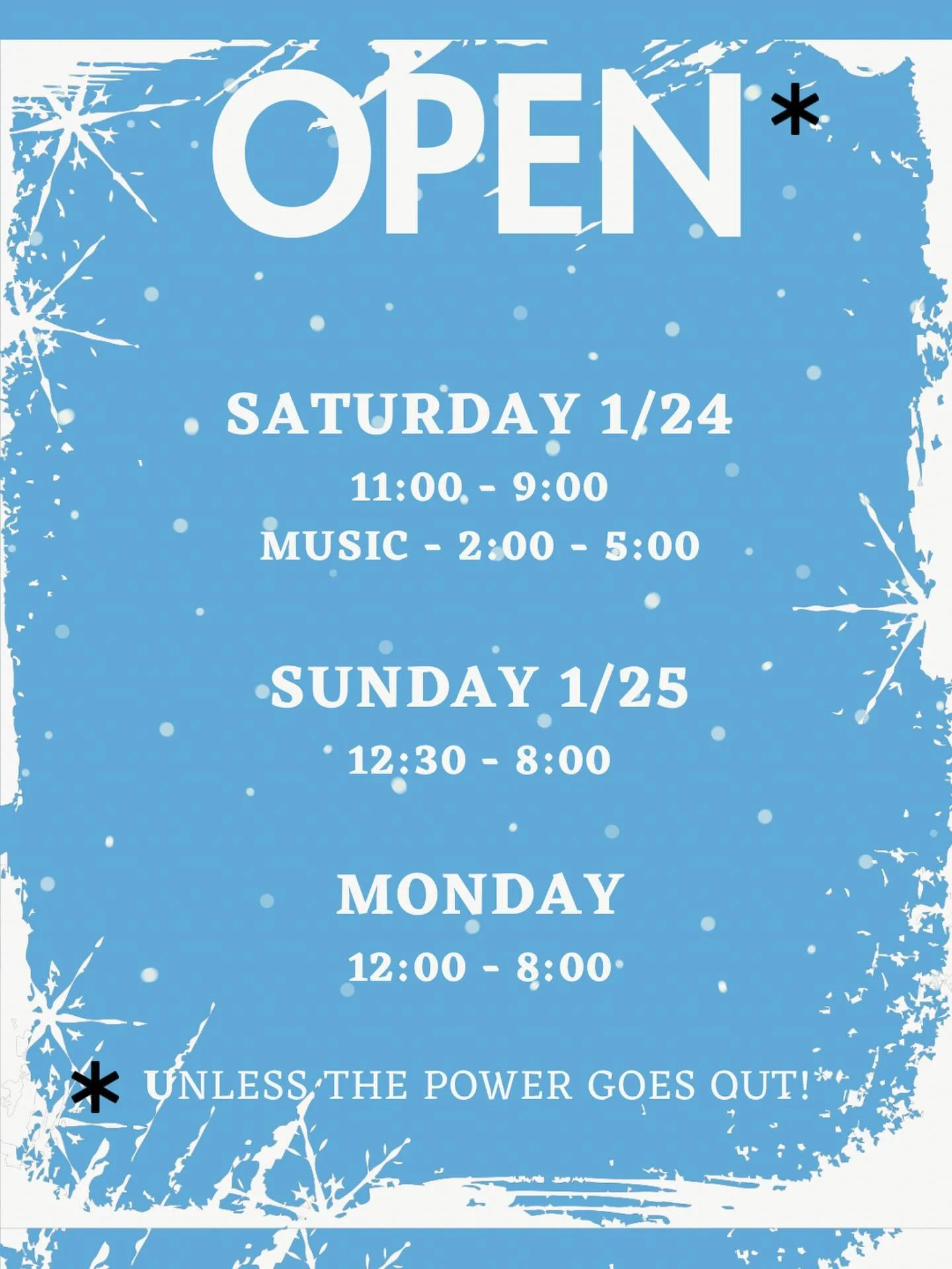 Business as usual this weekend! 
** Unless we lose power!