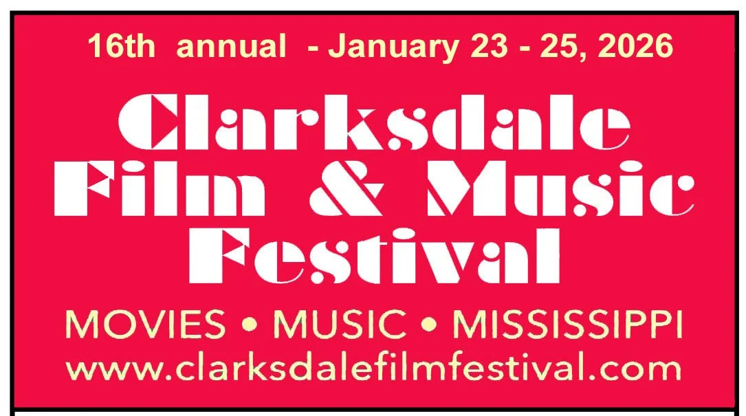 16 th Annual Clarksdale Film Festival & Music Festival