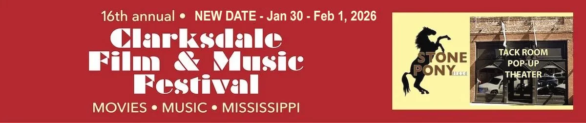 16th Annual Clarksdale Film &amp; Music Festival
