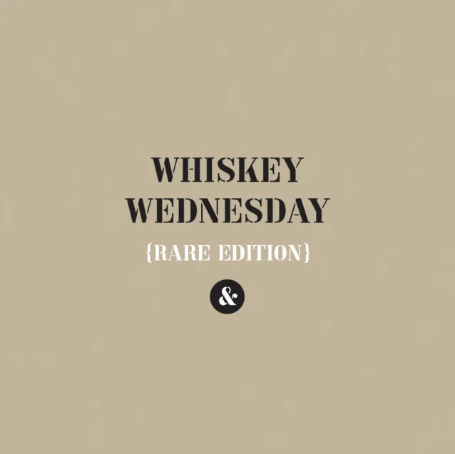 Whiskey Wednesday {Rare Edition} at L&E
