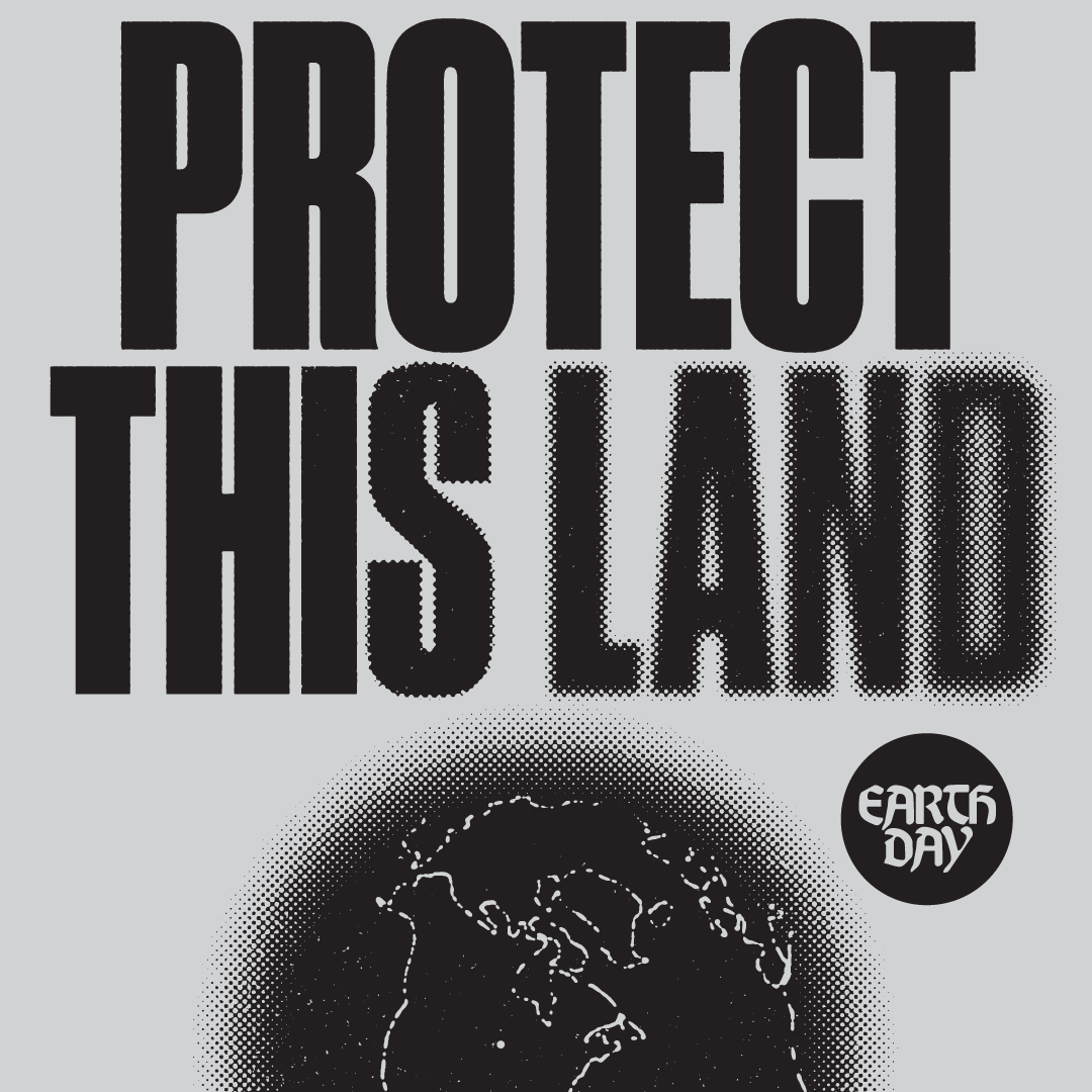 Earth Day 2018: Protect This Land