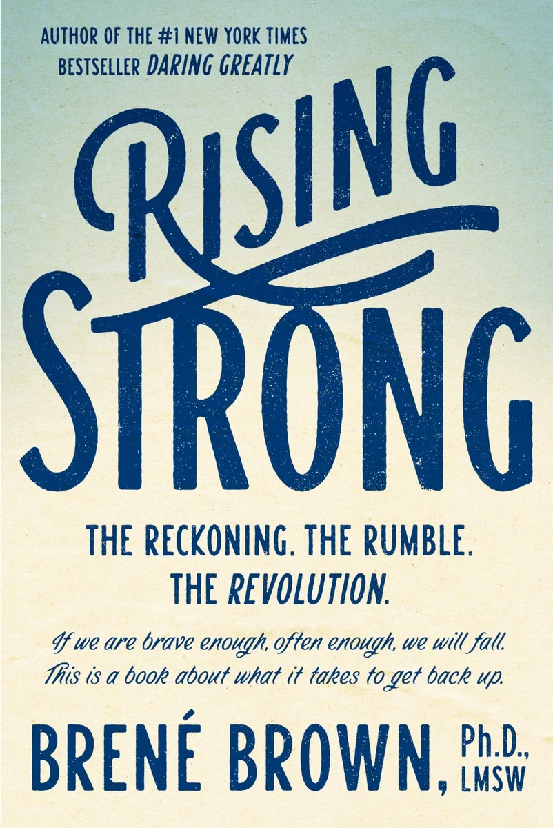 Rising Strong book cover: The reckoning. The rumble. The revolution. By Brené BRown, Ph.D., LMSW