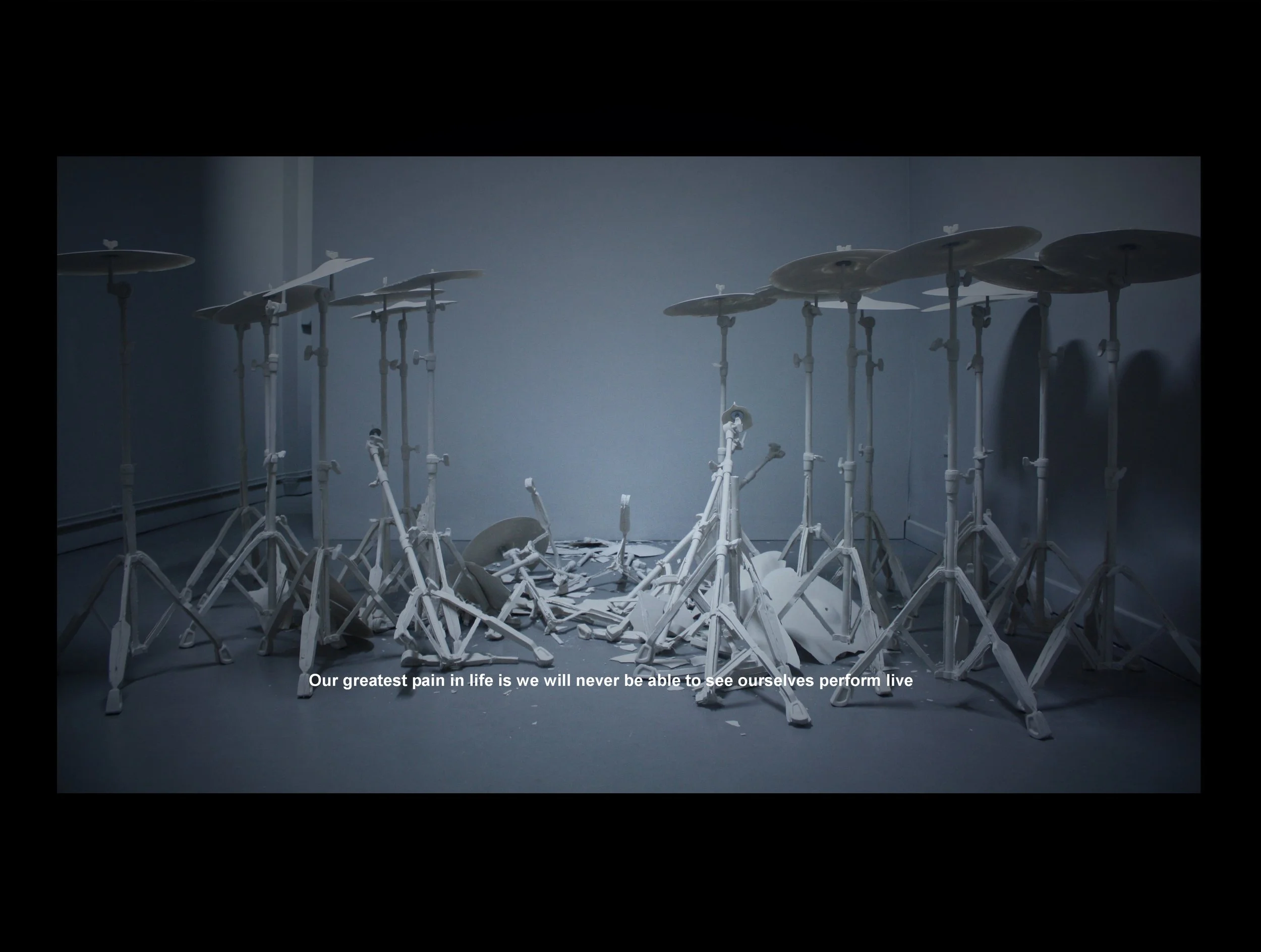 Our greatest pain in life is we will never be able to see ourselves perform live, 2014.