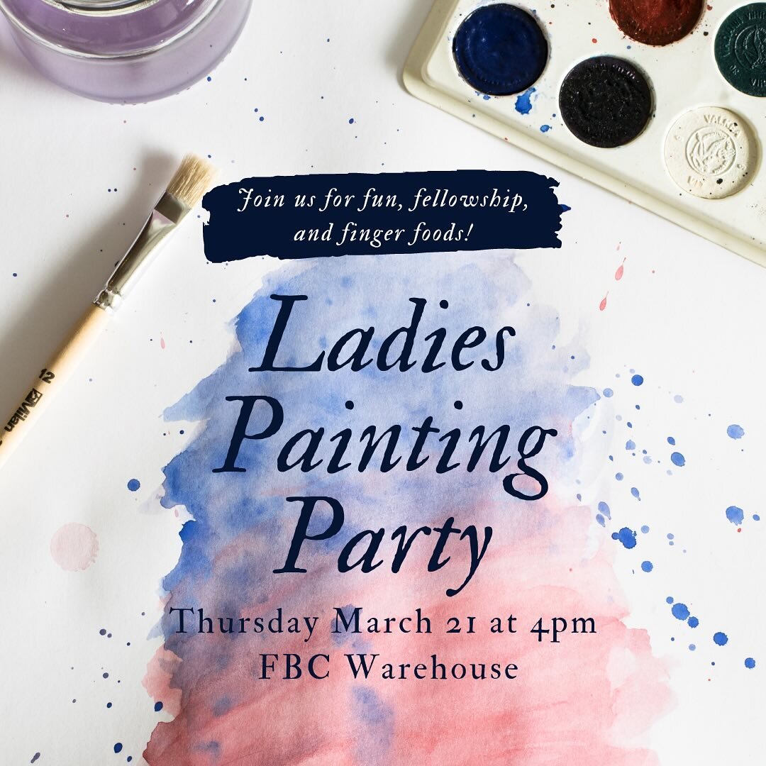 Ladies Paint Party is being led by FBC member Vicki Burnett. Please bring a box to be used as an easel and feel free to bring other painting supplies! We hope to see you there!