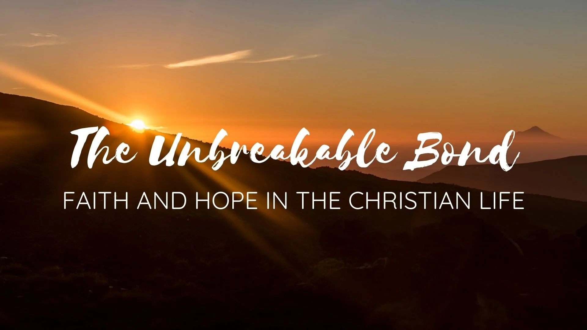 The Unbreakable Bond: Faith and Hope in the Christian life