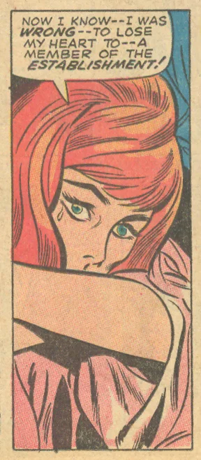 "How Can I Love a Member of the Establishment?" My Love #5 (May 1970) Story: Stan Lee, Pencils: Don Heck, Inks: John Verpoorten