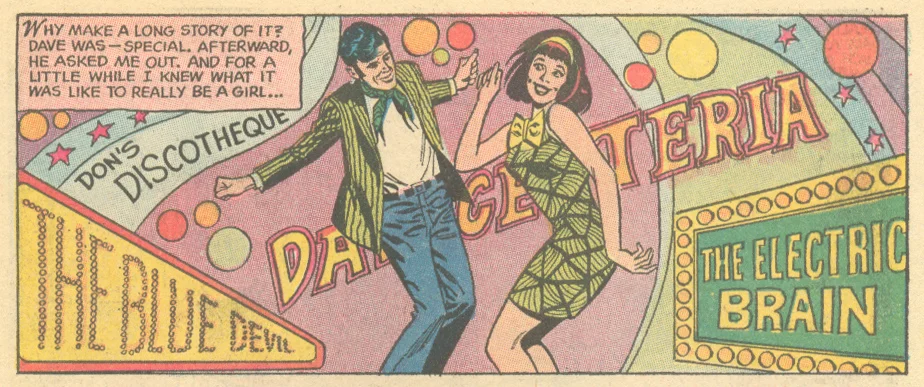 The Danceteria? The Electric Brain? Can I go on this groovy date too?! "Choose Between Us!" Heart Throbs #127 (August/September 1970)