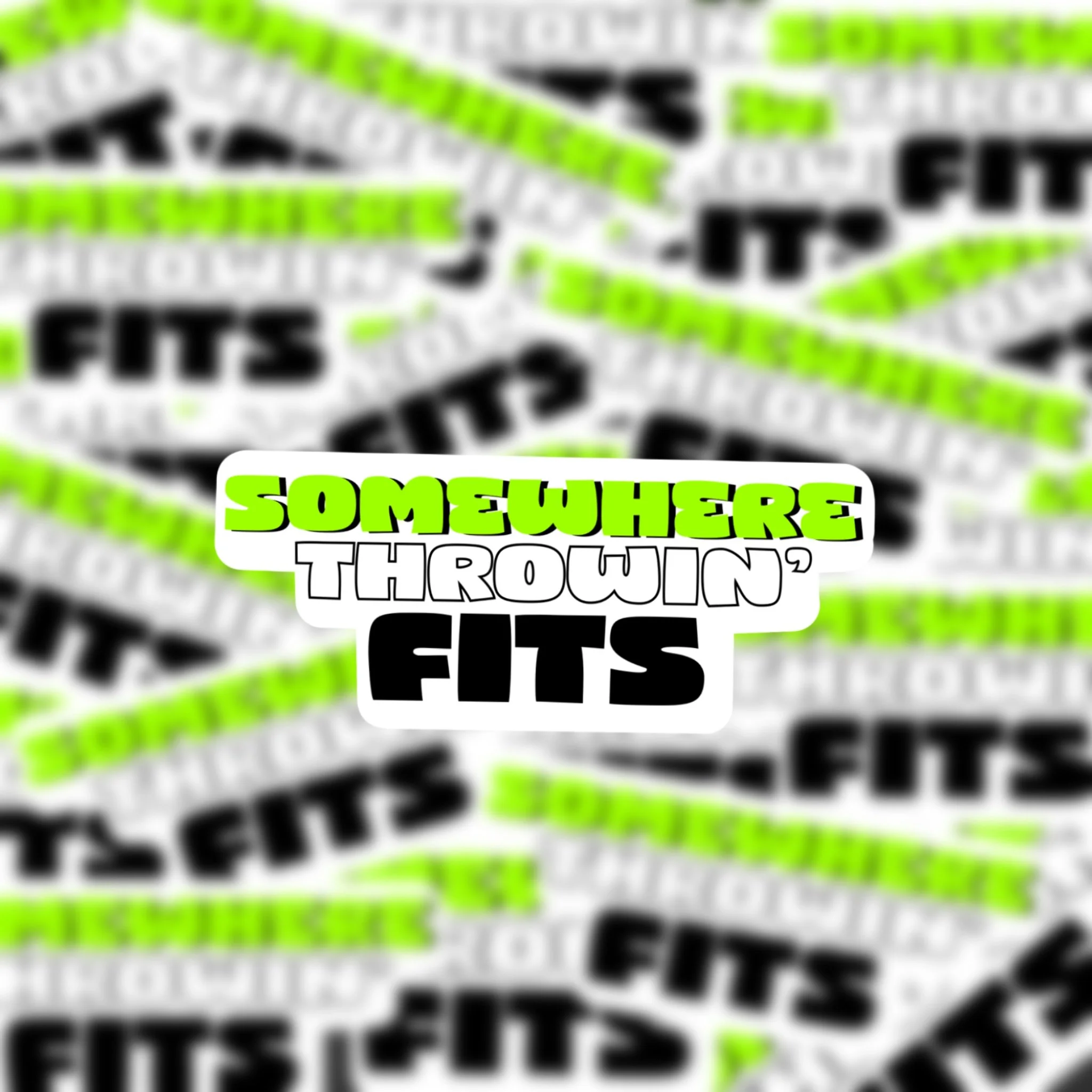 Throwin' Fits Sticker