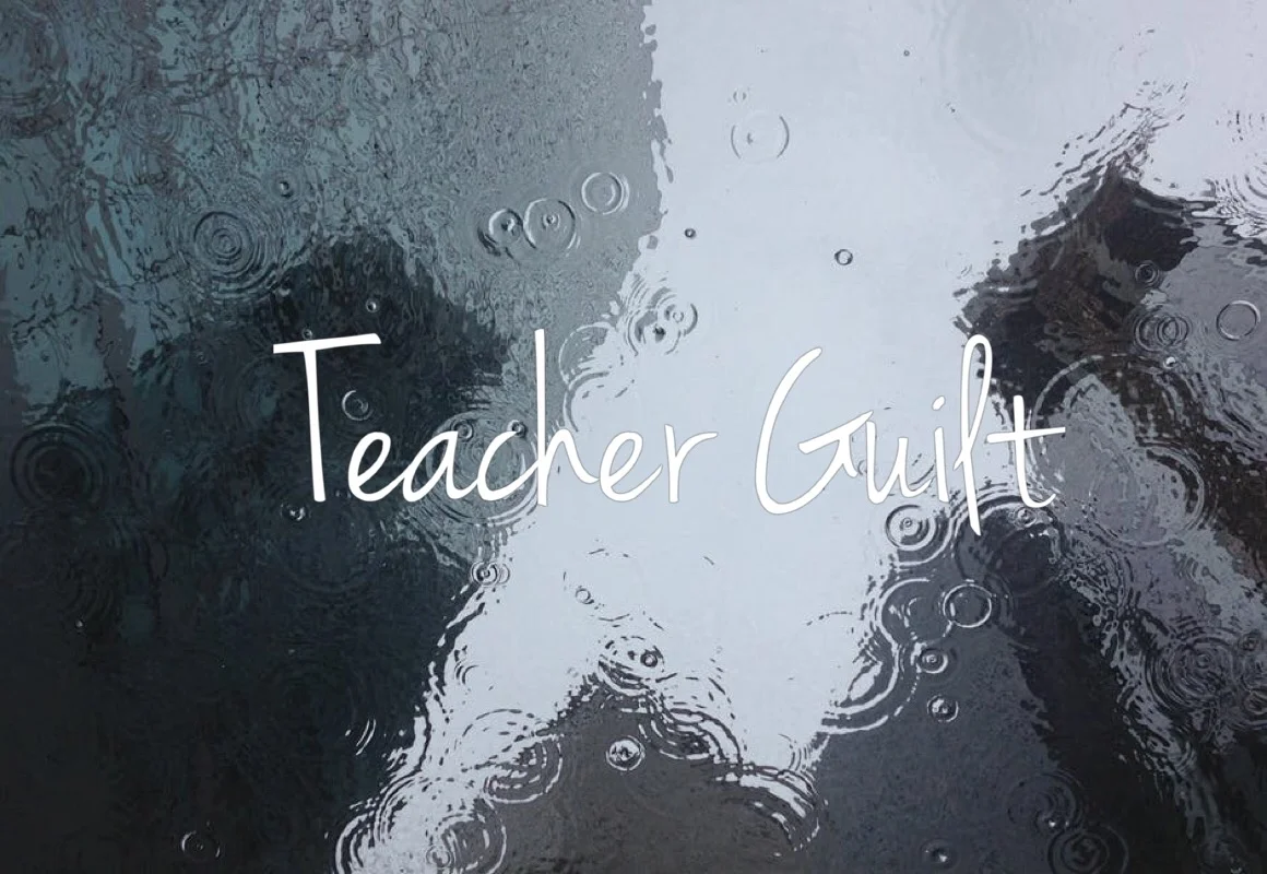 Teacher Guilt