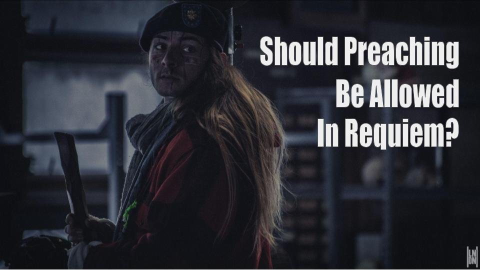 Should Preaching Be Allowed In Requiem