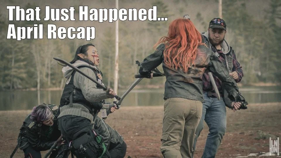 So That Just Happened (April Recap)