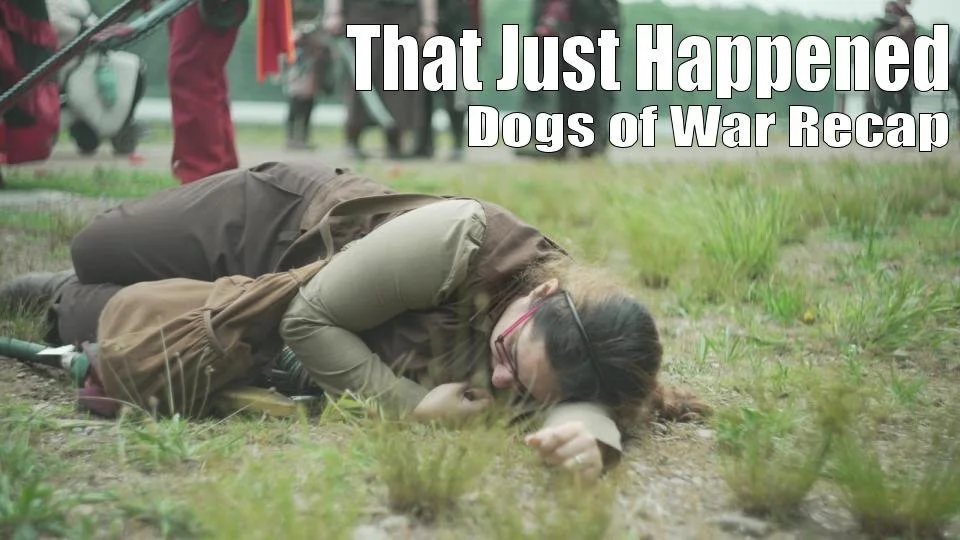 Dogs of War Recap