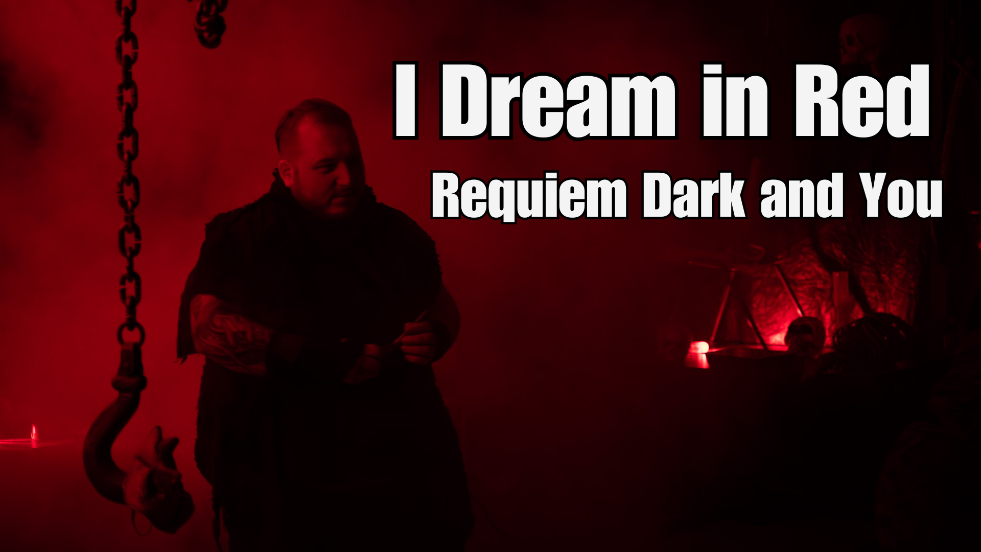 I DREAM IN RED: Requiem Dark and You