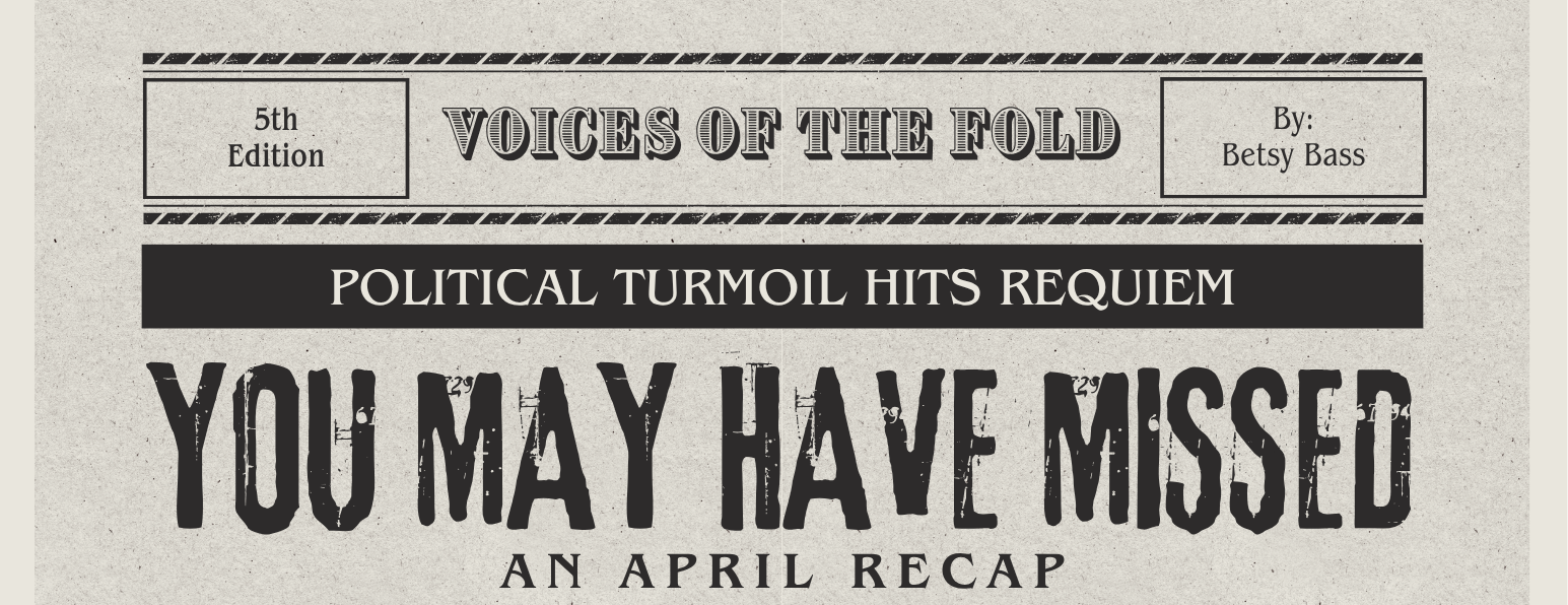 Political Turmoil Hits Requiem: April Recap