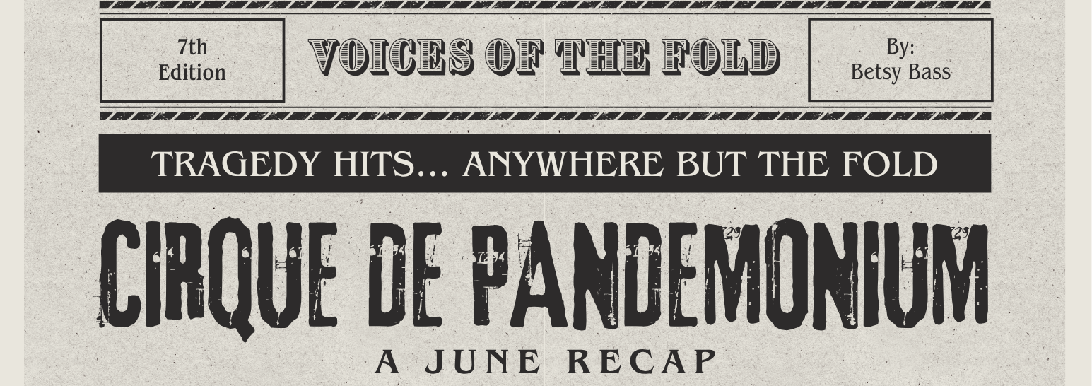 Tragedy Hits… Anywhere but the Circus - a June Recap