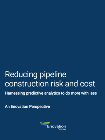 Reducing Pipeline Construction Risk and Cost - Enovation eBooklet