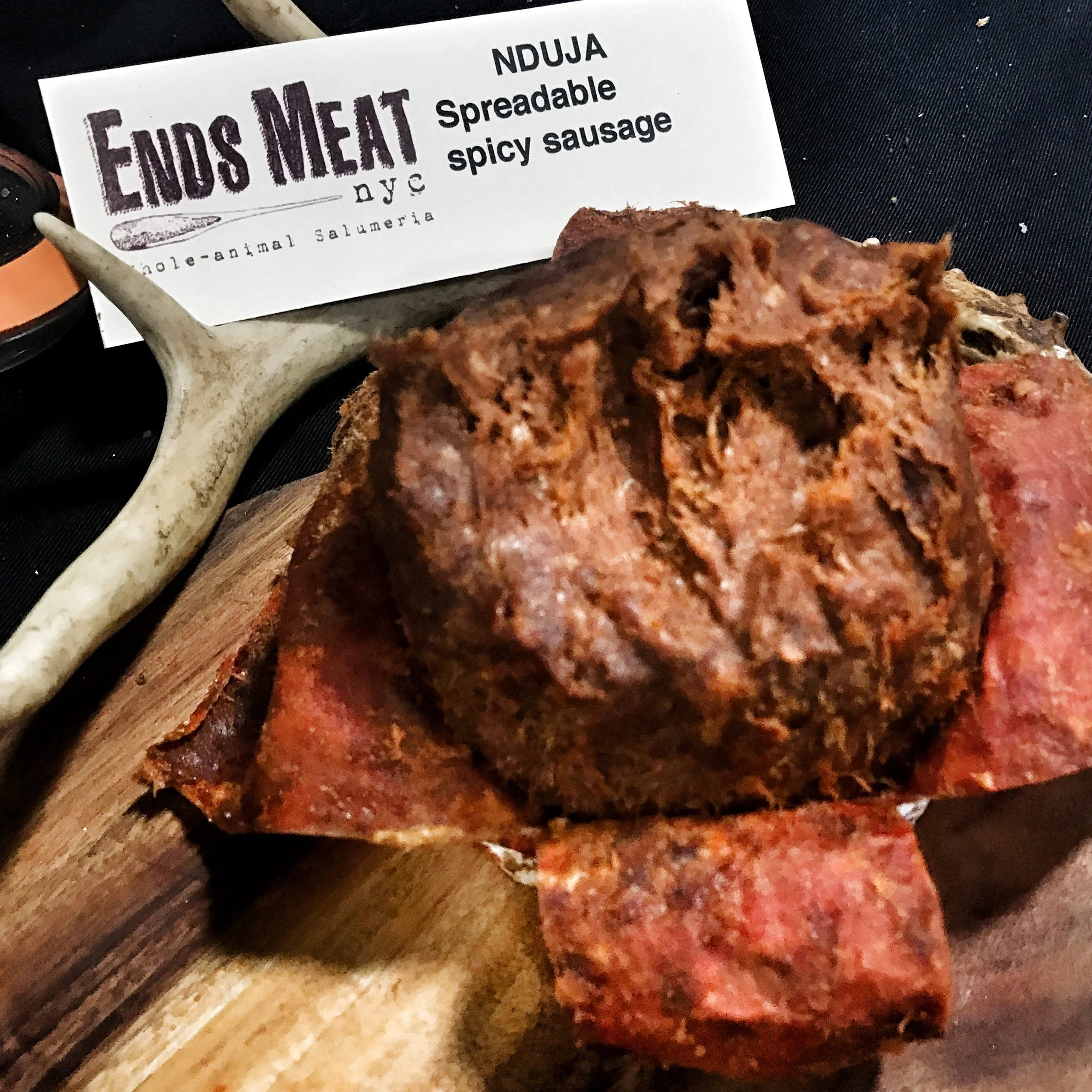 Ends Meat's Nduja - a spicy spreadable salami that will knock your socks off - its one of my personal favorites.