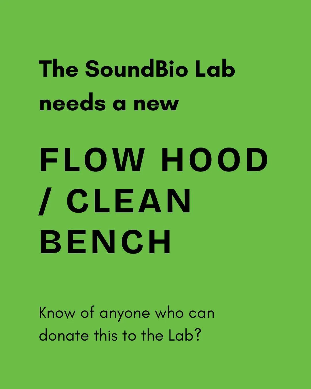 We need a new Flow Hood / Clean Bench!

The ideal specs are 6ft long (fit two people) with a UV lamp, but we are also open to smaller sizes or a full biosafety cabinet!

Please share with folks who may be able to donate to a great cause!

Email info@