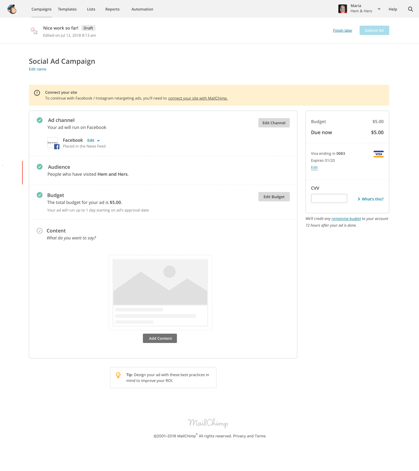 As users must have a connected site for retargeting, dialogs/errors will follow the Google remarketing experience. The checklist will follow the existing FB ad checklist, however the audience will be fixed as those who have visited the users’ site (can not edit).