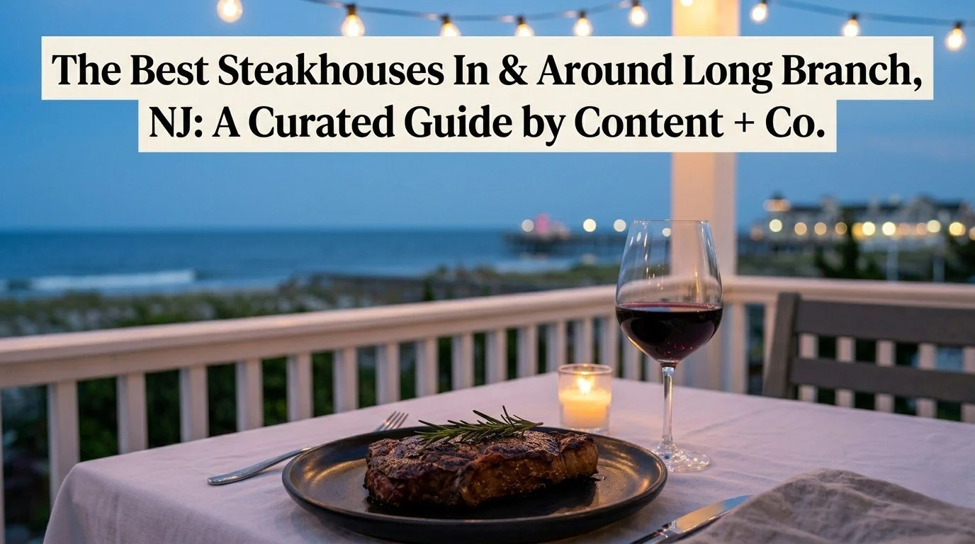 The Best Steak Restaurants Near Long Branch, NJ: A Curated Guide by Content + Co.