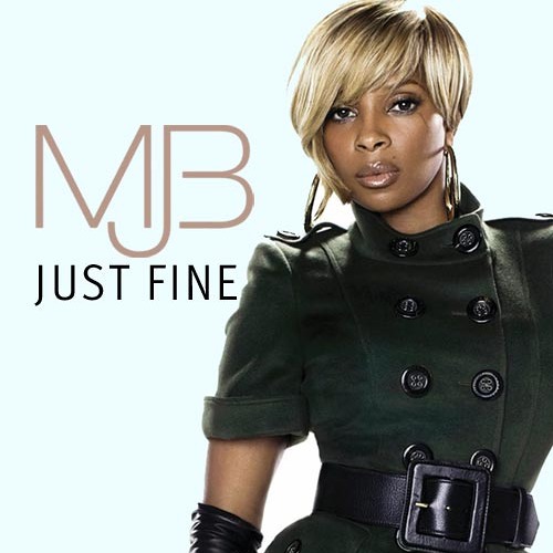 Listen to Just Fine by Mary J. Blige