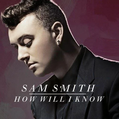 Listen to How Will I Know by Sam Smith