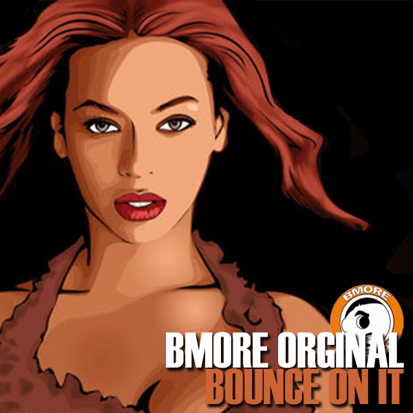 Bmore Original - Bounce On It 