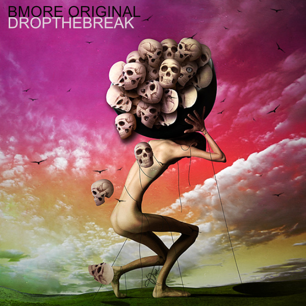 Bmore Original - Drop The Break