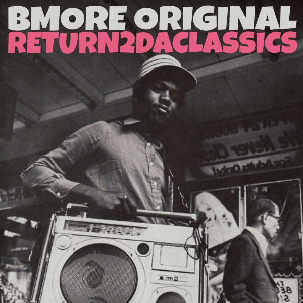 Bmore Original - Return2DaClassics