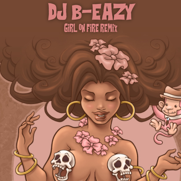 DJ B-Eazy - Girl On Fire