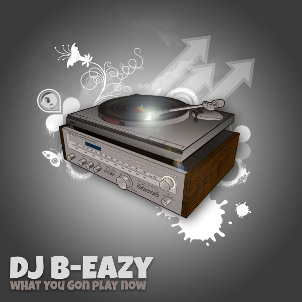 DJ B-Eazy - What You Gon Play Now