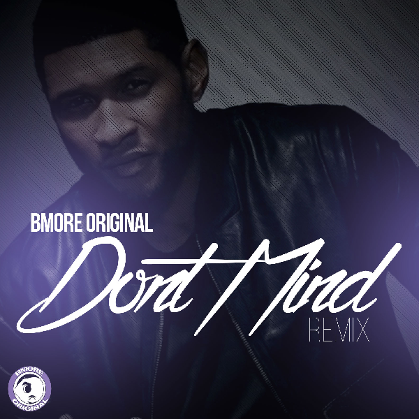 Bmore Original - Don't Mind (Clean)