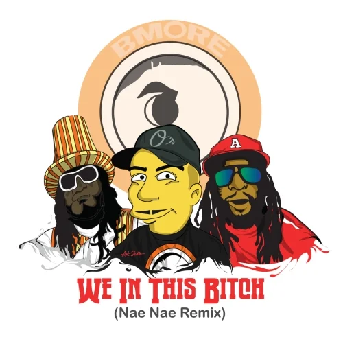 Bmore Original - We In This Bitch Remix