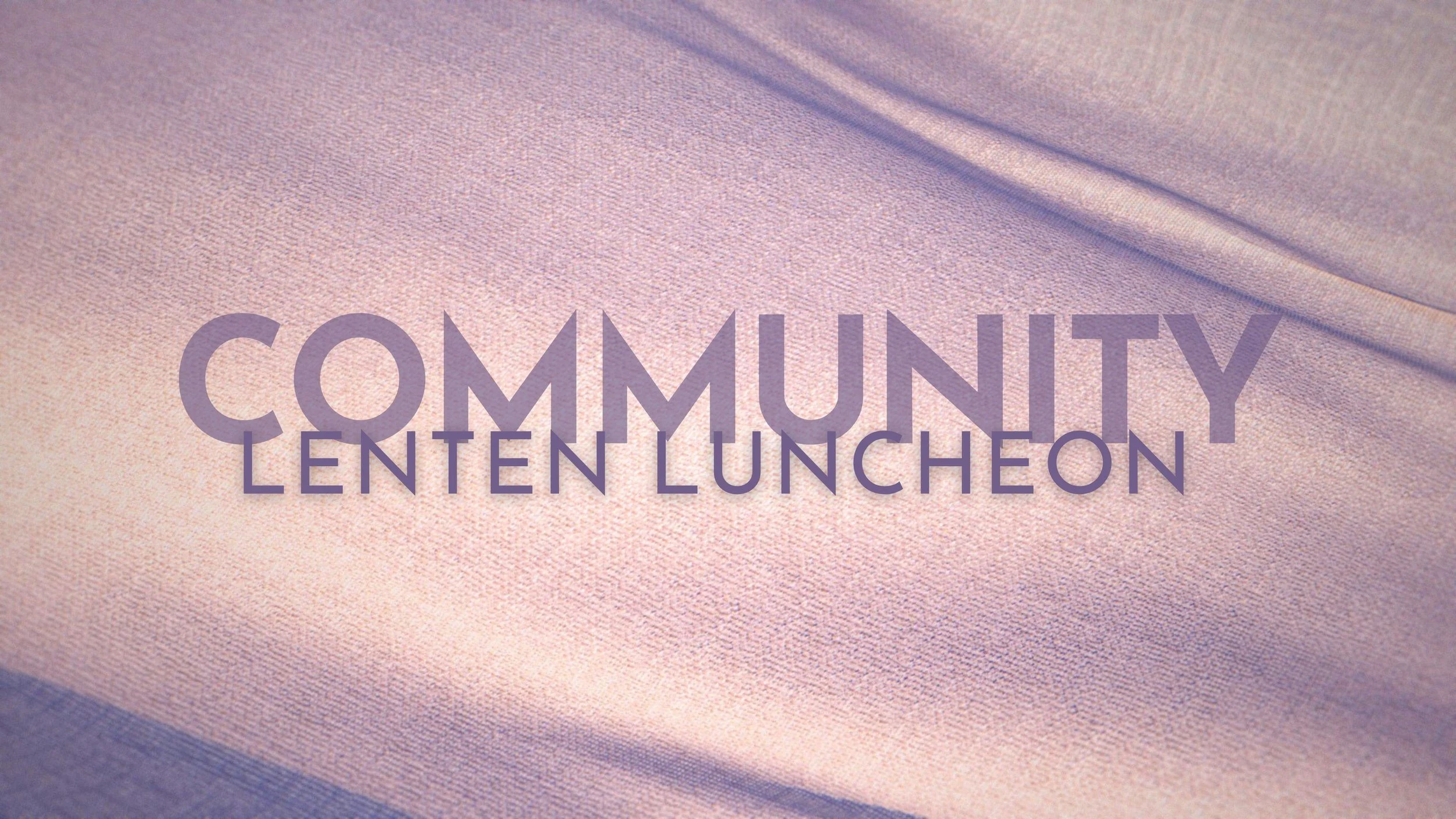 Community Lenten Luncheon Series