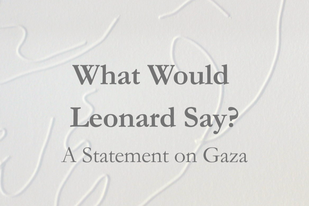 What Would Leonard Say? A Statement on Gaza