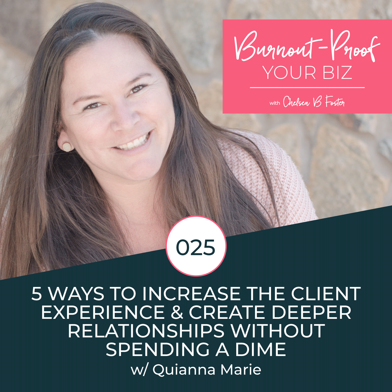 5 Ways to Increase the Client Experience &amp; Create Deeper Relationships Without Spending a Dime with Quianna Marie