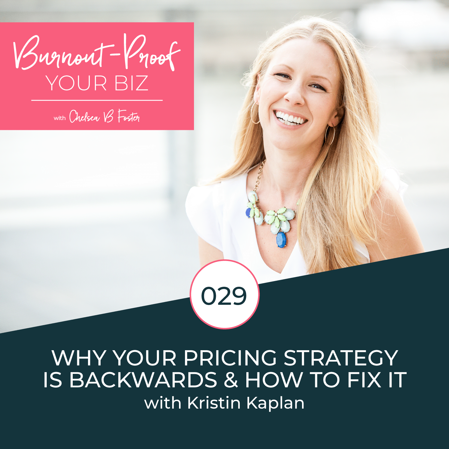 Why Your Pricing Strategy is Backwards and How to Fix it with Kristin Kaplan