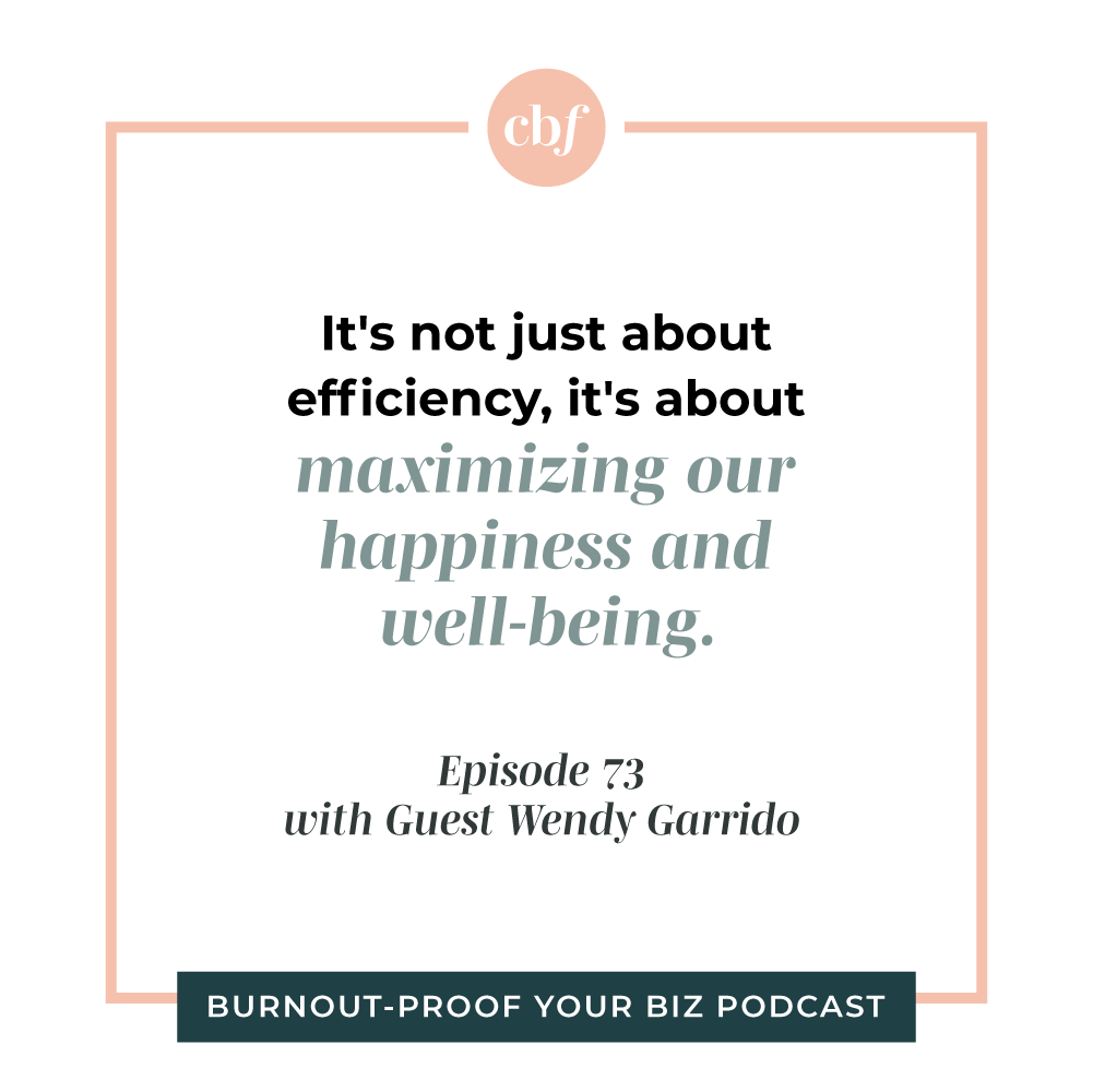 Burnout-Proof Your Biz Podcast with Chelsea B Foster | Ep. 73 - Getting Out of Your Head and Into Your Body with Wendy Garrido