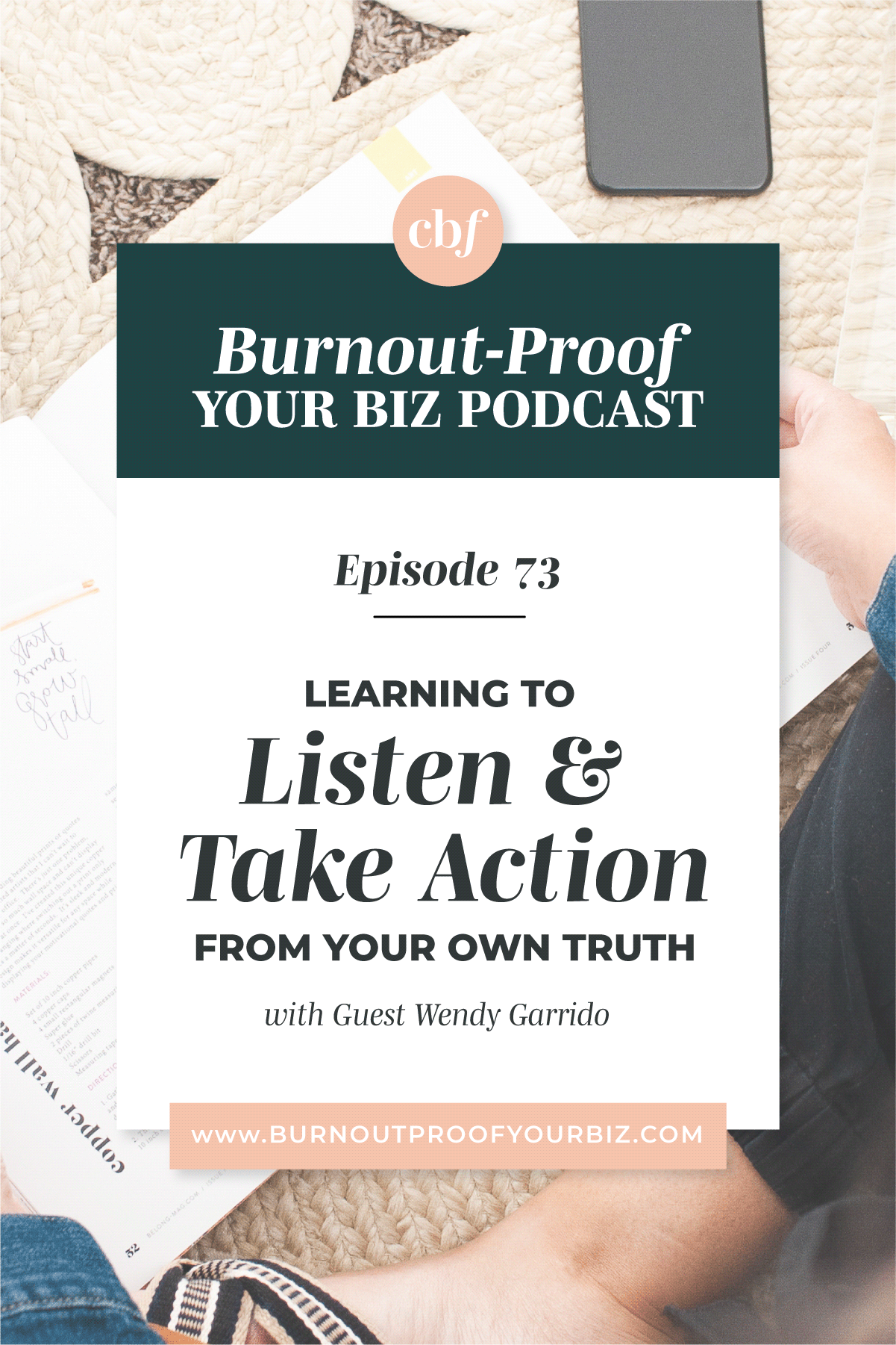 Burnout-Proof Your Biz Podcast with Chelsea B Foster | Episode 073 - Getting Out of Your Head and Into Your Body with Wendy Garrido