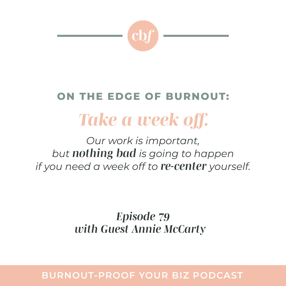 Burnout-Proof Your Biz Podcast with Chelsea B Foster | Episode 079 - Designing your business to fit your life through planning, executing, and systems with guest Annie McCarty