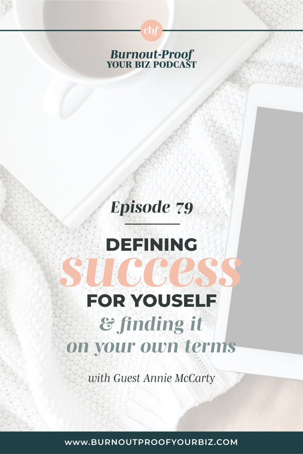 Burnout-Proof Your Biz Podcast with Chelsea B Foster | Episode 079 - Designing your business to fit your life through planning, executing, and systems with guest Annie McCarty