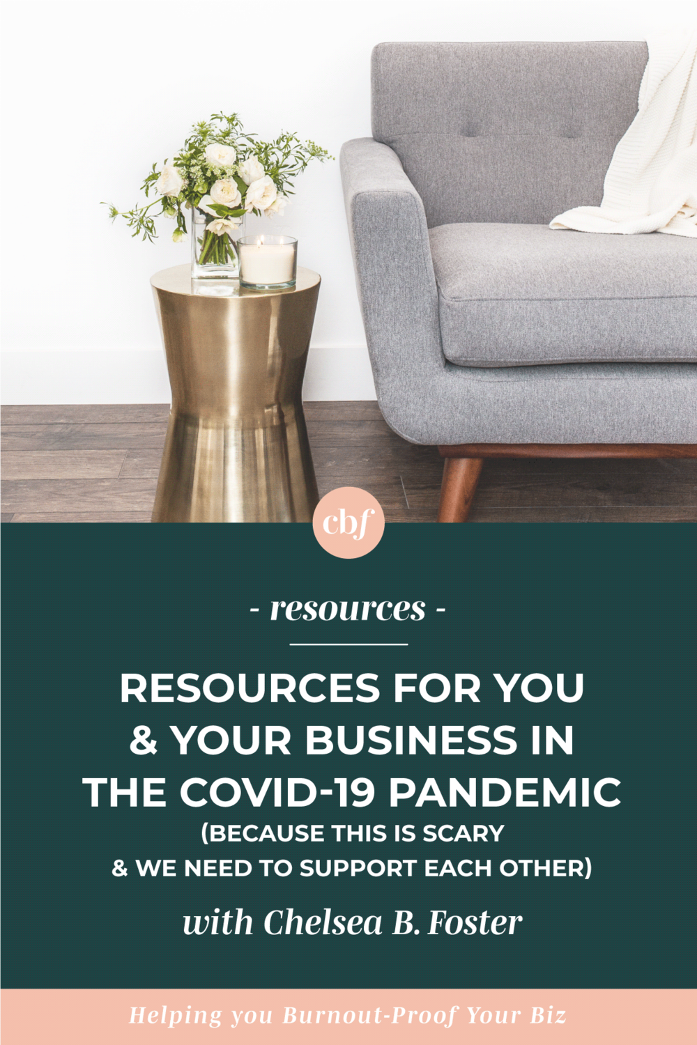 Burnout-Proof Your Biz with Chelsea B Foster | Resources for You &amp; Your Business in the Covid-19 Pandemic
