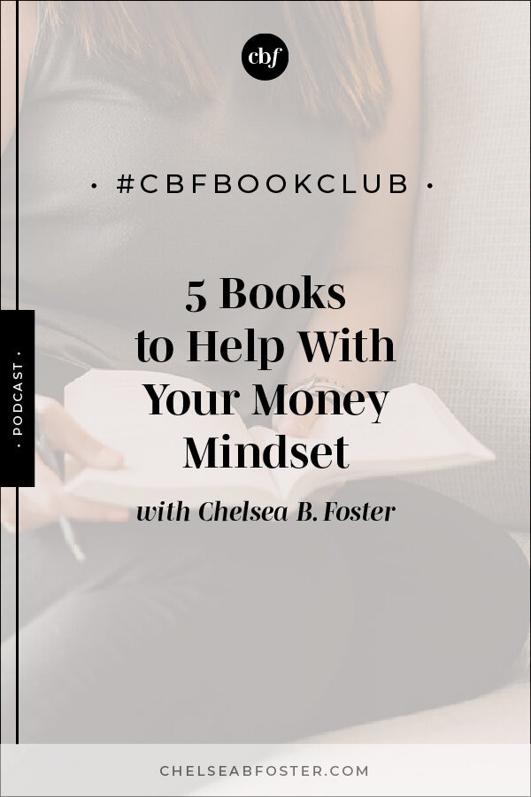 Master Your Money Mindset with These 5 Books on ChelseaBFoster.com | Empowering creatives and coaches to break the cycle of overwhelm and burnout to live their freedom dreams now