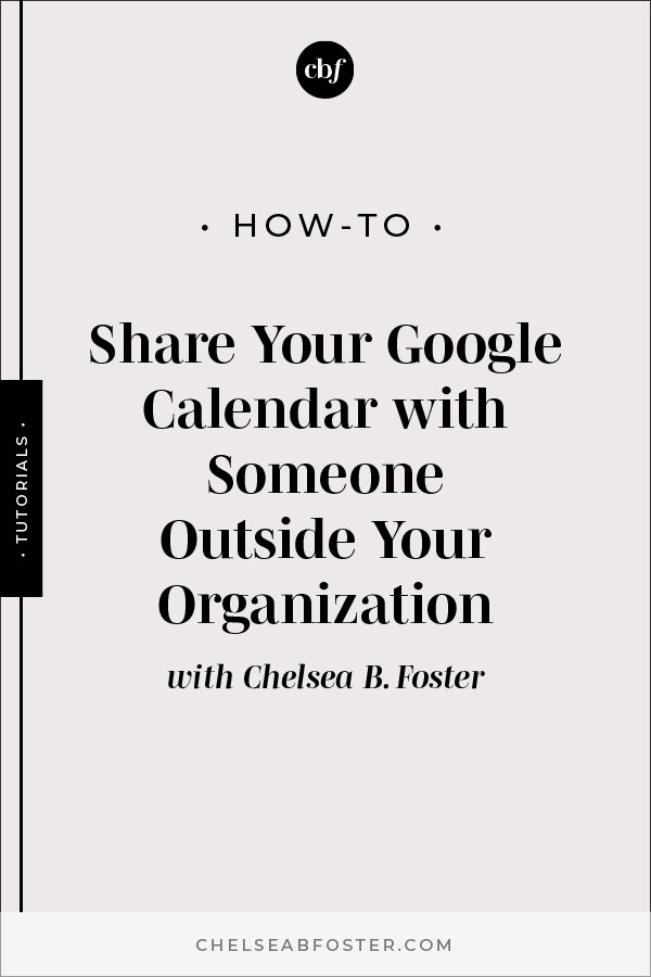 How to Share Your Google Calendar with Someone Outside Your Organization on ChelseaBFoster.com | Helping creatives and coaches break the cycle of overwhelm and burnout to live their freedom dreams.