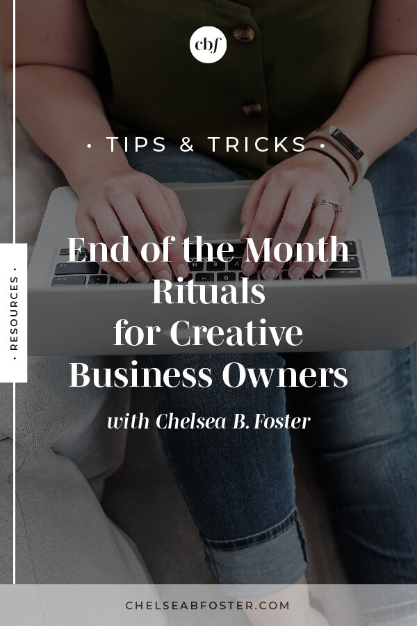 End of the Month Rituals for Creative Business Owners on ChelseaBFoster.com | Empowering creatives and coaches to break the cycle of overwhelm and burnout to live their freedom dreams now.