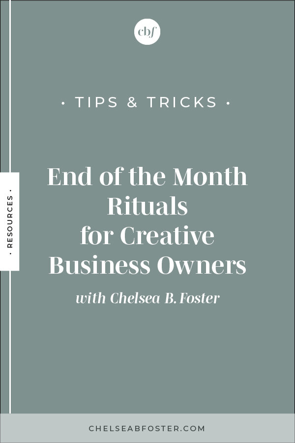 End of the Month Rituals for Creative Business Owners on ChelseaBFoster.com | Empowering creatives and coaches to break the cycle of overwhelm and burnout to live their freedom dreams now.