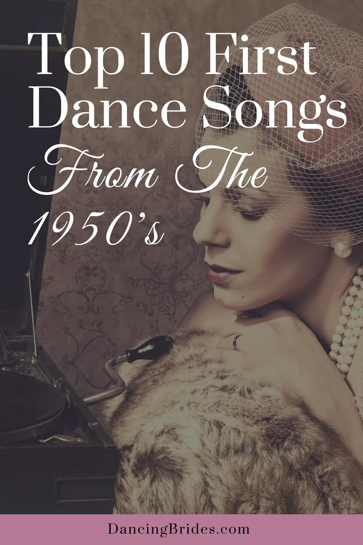Top 10 Truly Dreamy First Dance Songs From The 1950's