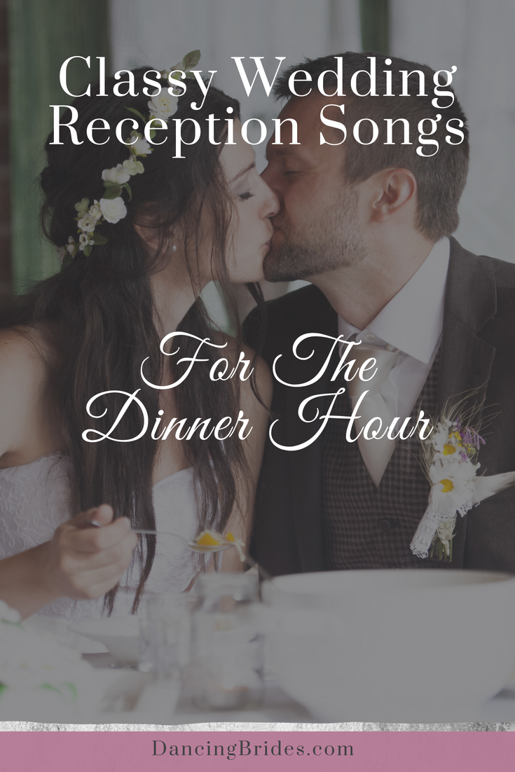 Classy Wedding Reception Songs For The Dinner Hour