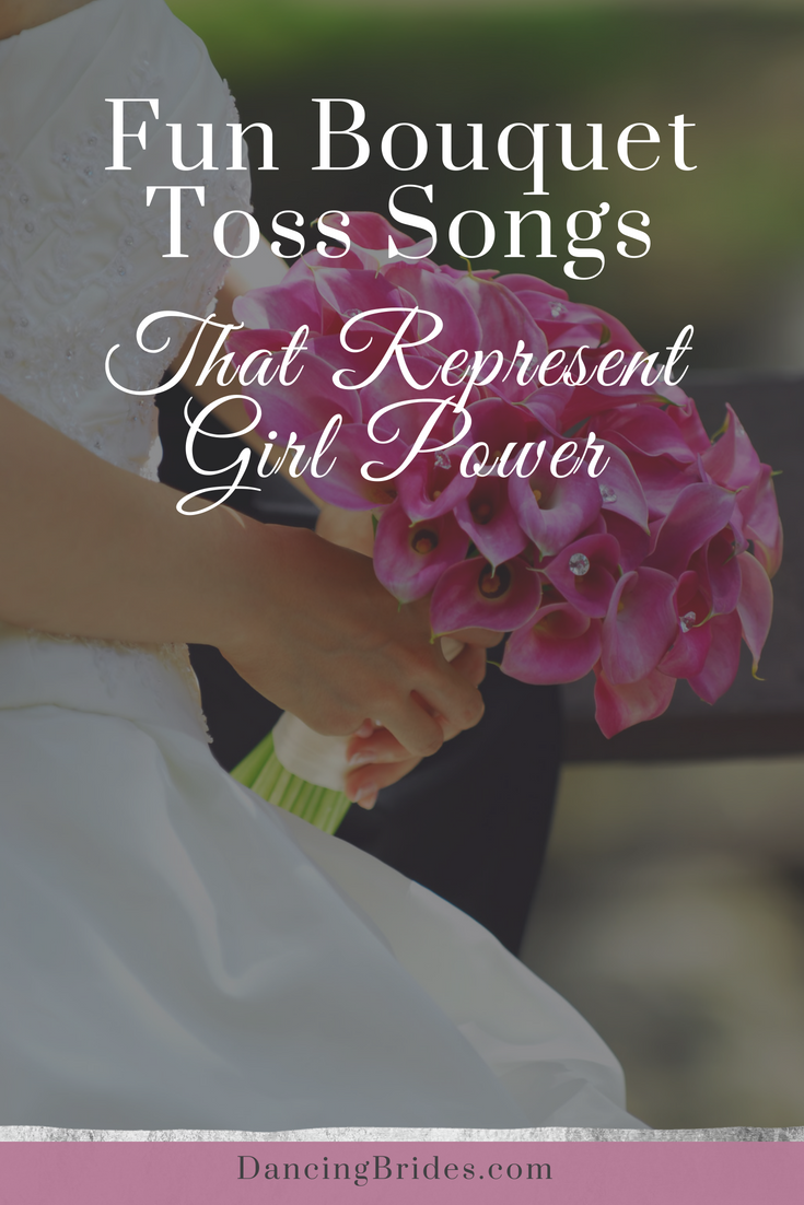 Fun Bouquet Toss Songs That Represent Girl Power