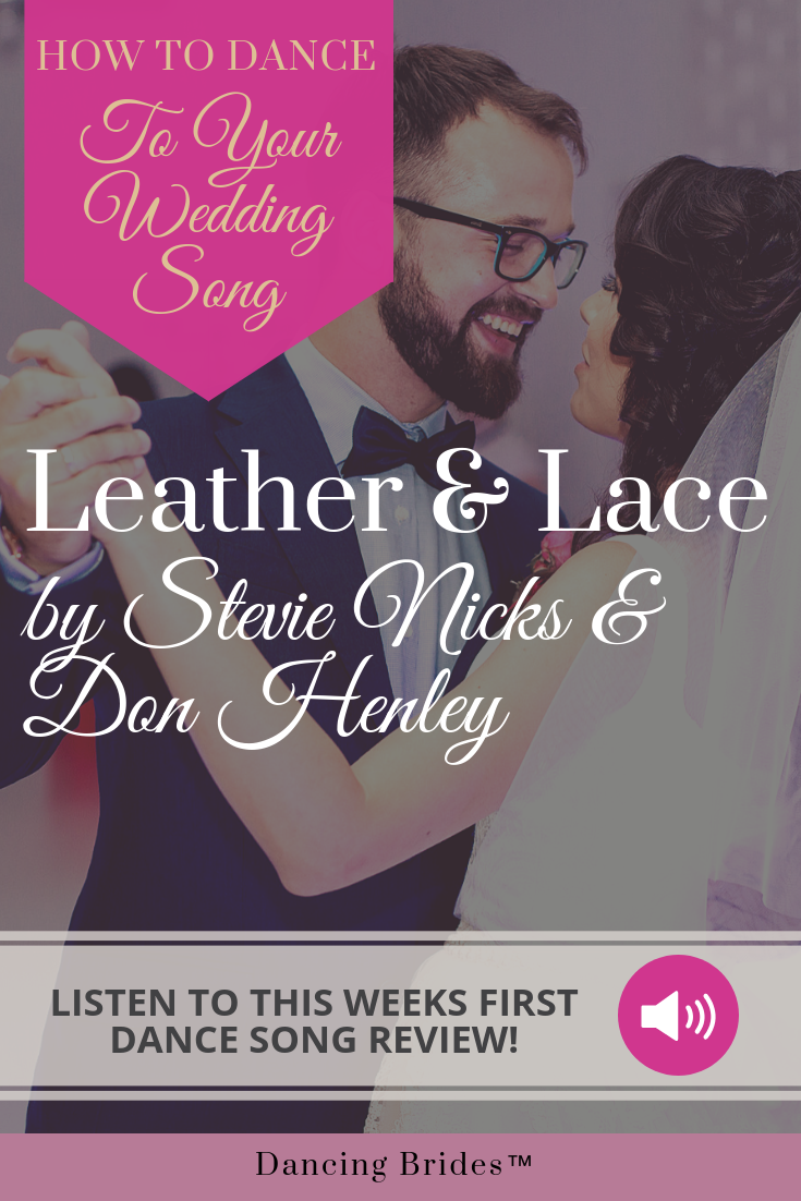 First Dance Wedding Songs:  How To Dance To Leather And Lace | By Stevie Nicks + Don Henley